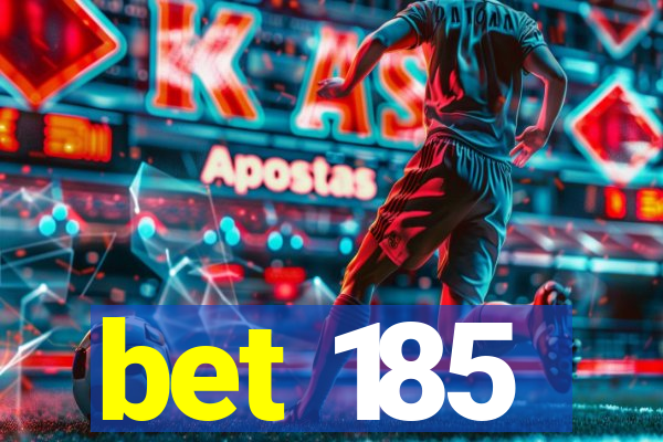 bet 185